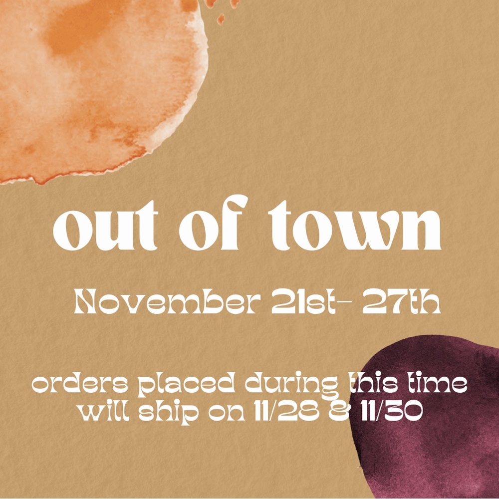 Out of town 11/21-11/27 🍂🍁🍄❤️